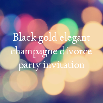 Black gold elegant champagne divorce party invitation